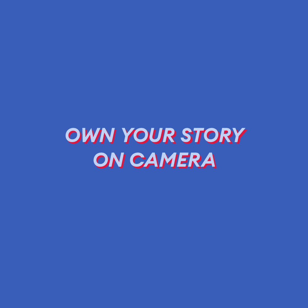 How to own your story on camera