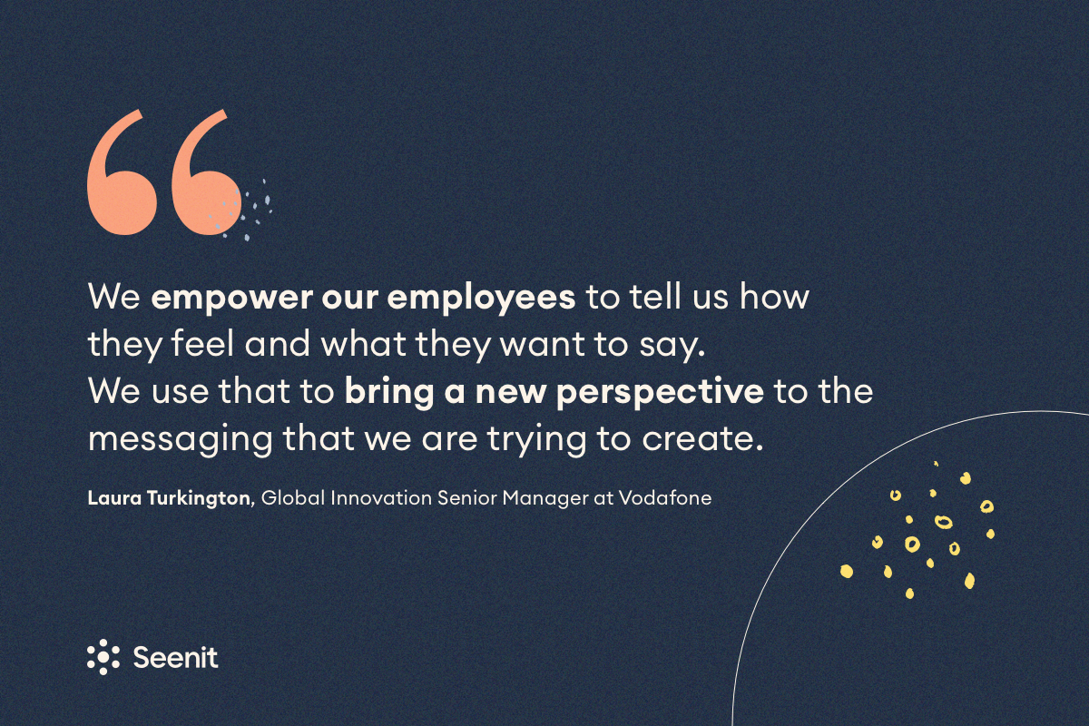 We empower our employees to tell us how they feel and what they want to say.