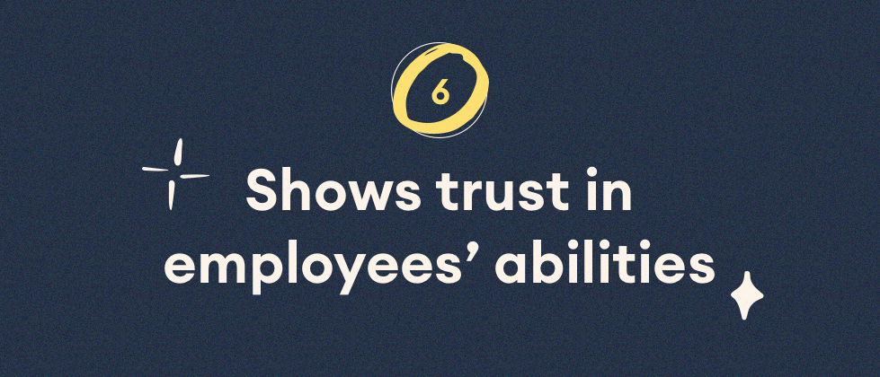 Shows trust in employees' abilities