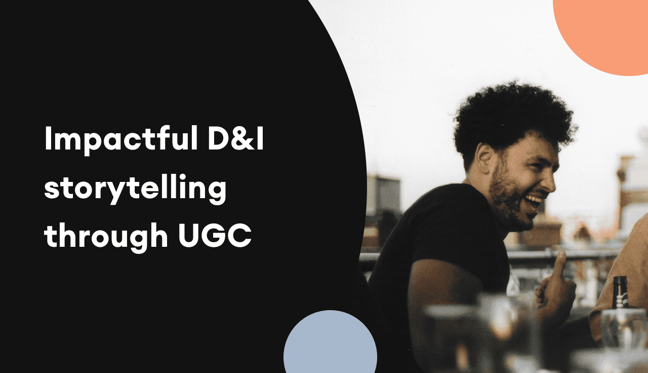 Impactful D&I storytelling through UGC hero image