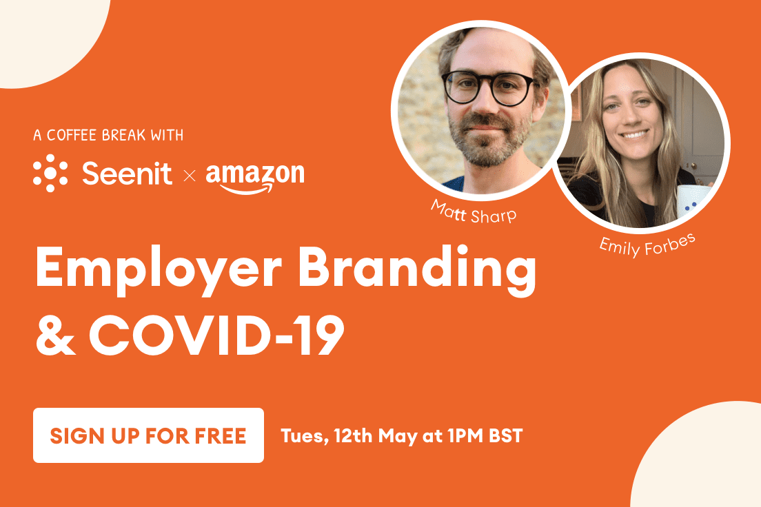 Employer Branding and COVID-19 • Amazon takes a coffee break with Seenit